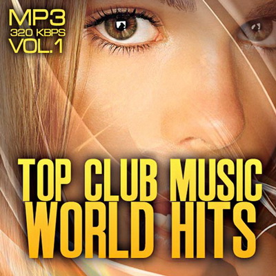Танцевальная, Скачать Бесплатно Top club music world hits vol.1 (2012)