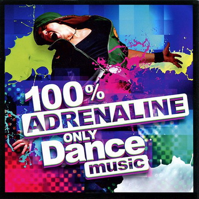 Танцевальная, Скачать Бесплатно 100% Adrenaline. Only Dance music (2012)