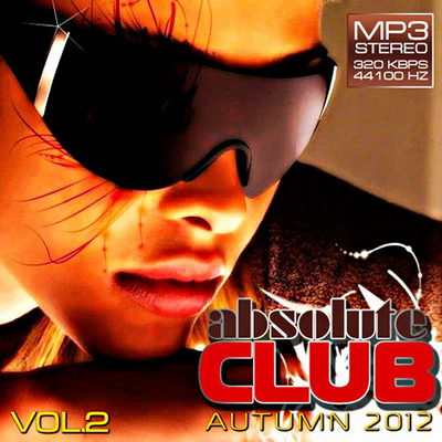 Танцевальная, Скачать Бесплатно Absolute Club Autumn Vol.2 (2012)