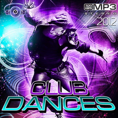 Танцевальная, Скачать Бесплатно Club Dances (2012)